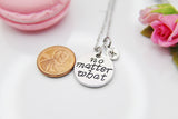 Silver No Matter What Charm Necklace, No Matter What Charm, Best Friend Gift, Sister Gift, Friendship Gift, Personalized Initial, N314