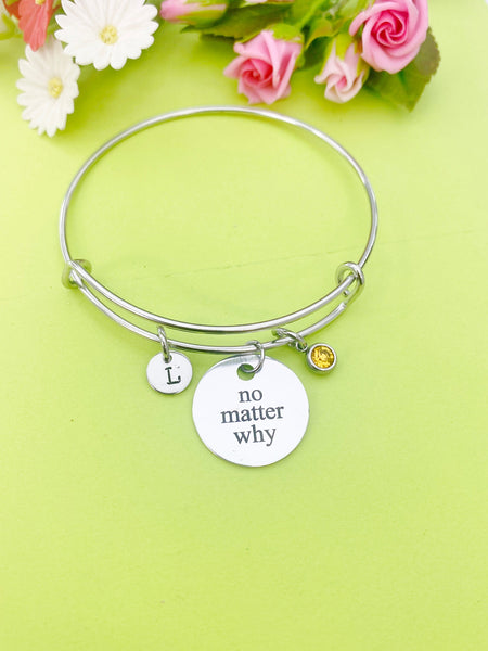 Silver No Matter Why Bracelet, Option, Personalized Customized Monogram Jewelry, D314