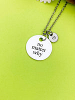 Silver No Matter Why Necklace Personalized Customized Monogram Jewelry, D354