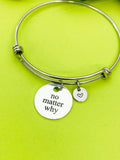 Silver No Matter Why Bracelet Personalized Customized Monogram Jewelry, D359