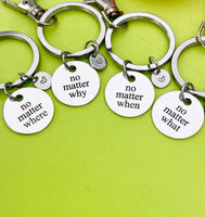 Silver No Matter What, No Matter When, No Matter Where, No Matter Why, Best Christmas Gift Best Friends Keychain, D351