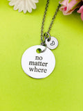 Silver No Matter Where Necklace Personalized Customized Monogram Jewelry, D352