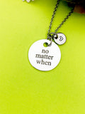 Silver No Matter When Necklace Personalized Customized Monogram Jewelry, D353