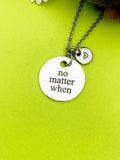 Silver No Matter When Necklace Personalized Customized Monogram Jewelry, D353
