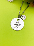 Silver No Matter When Necklace Personalized Customized Monogram Jewelry, D353