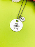 Silver No Matter Why Necklace Personalized Customized Monogram Jewelry, D354