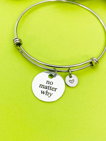 Silver No Matter Why Bracelet Personalized Customized Monogram Jewelry, D359