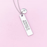 Strong is Beautiful Necklace in Stainless Silver Steel, Water Resistant, D451