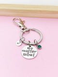 No Matter What Keychain Friendship Gifts, Personalize Customized Jewelry Gifts, N314A