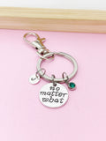 No Matter What Keychain Friendship Gifts, Personalize Customized Jewelry Gifts, N314A