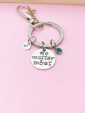 No Matter What Keychain Friendship Gifts, Personalize Customized Jewelry Gifts, N314A