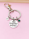 No Matter What Keychain Friendship Gifts, Personalize Customized Jewelry Gifts, N314A