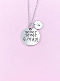 Silver Never Give Up Necklace, Never Never Give Up Charm, Inspirational Gift, Graduation Gift N1063