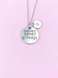Never Give Up Necklace, Initial Charm, Inspirational Gift