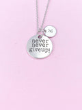 Never Give Up Necklace, Initial Charm, Inspirational Gift