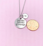 Never Give Up Necklace, Initial Charm, Inspirational Gift