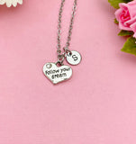 Follow Your Dream Necklace, Heart Follow Your Dream Charm, N828