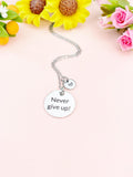 Never Give Up Necklace, Non-Tarnish Stainless Steel Charm Necklace, Personalized Gift, D594