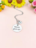 Never Give Up Necklace, Non-Tarnish Stainless Steel Charm Necklace, Personalized Gift, D594