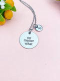 Silver No Matter What Necklace • Dainty Encouragement Charm • Friendship Support Jewelry Gift, D355
