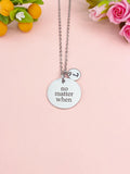 Silver No Matter When Necklace • Dainty Encouragement Charm • Timeless Friendship Jewelry Gift, D353
